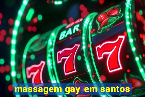 massagem gay em santos